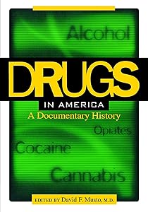 Drugs in America: A Documentary History by David F. Musto