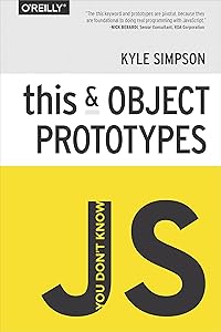 You Don't Know JS: this & Object Prototypes by Kyle Simpson