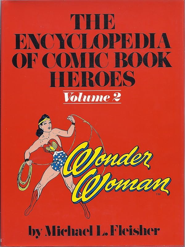 Wonder Woman: The encyclopedia of comic book heroes, Volume 2 by Michael Fleisher