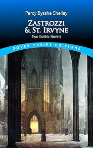 Zastrozzi and St. Irvyne: Two Gothic Novels (Dover Thrift Editions: Gothic/Horror)