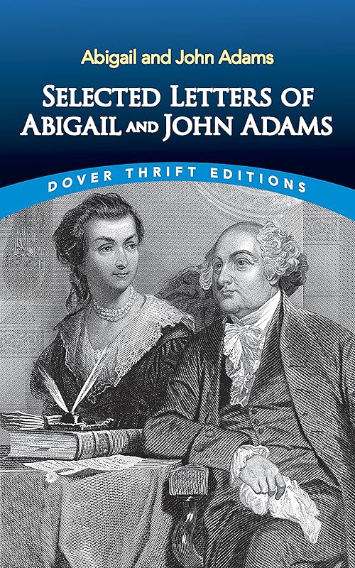 Selected Letters of Abigail and John Adams (Dover Thrift Editions: American History) by John Adams