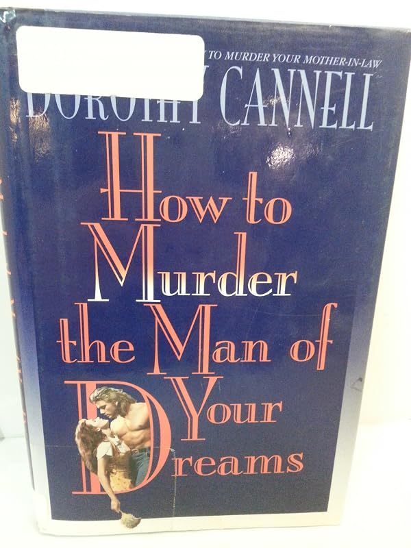 How to Murder the Man of Your Dreams by Dorothy Cannell