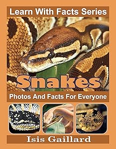 Snakes: Photos and Facts for Everyone (Learn With Facts Series Book 31)