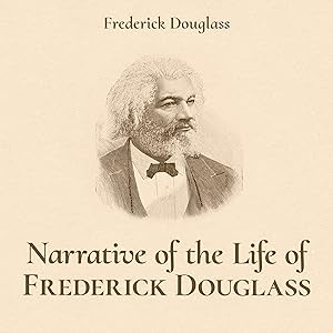 Narrative of the Life of Frederick Douglass: An American Slave, Written by Himself: The Bedford Series in History and Culture