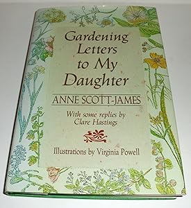 Gardening Letters To My Daughter by Anne Scott-James