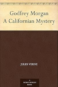 Godfrey Morgan A Californian Mystery