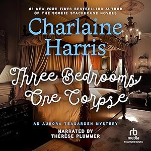Three Bedrooms, One Corpse: An Aurora Teagarden Mystery, Book 3