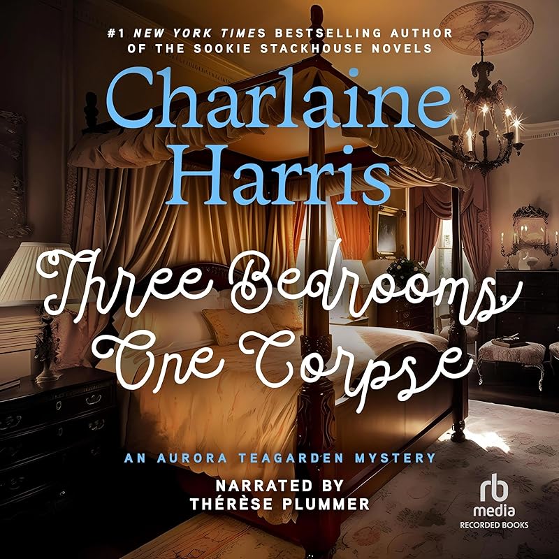 Three Bedrooms, One Corpse: An Aurora Teagarden Mystery, Book 3 by Charlaine Harris