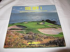 Tee Off: America's Most Challenging Public Golf Courses by Jim Moriarty