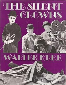 The Silent Clowns by Walter Kerr