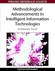 Methodological Advancements in Intelligent Information Technologies: Evolutionary Trends