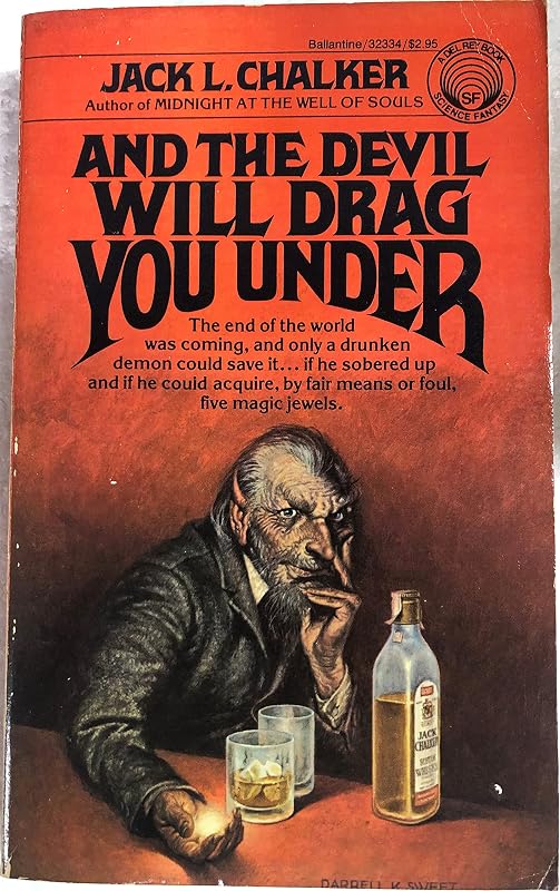 And the Devil Will Drag You Under by Jack L. Chalker