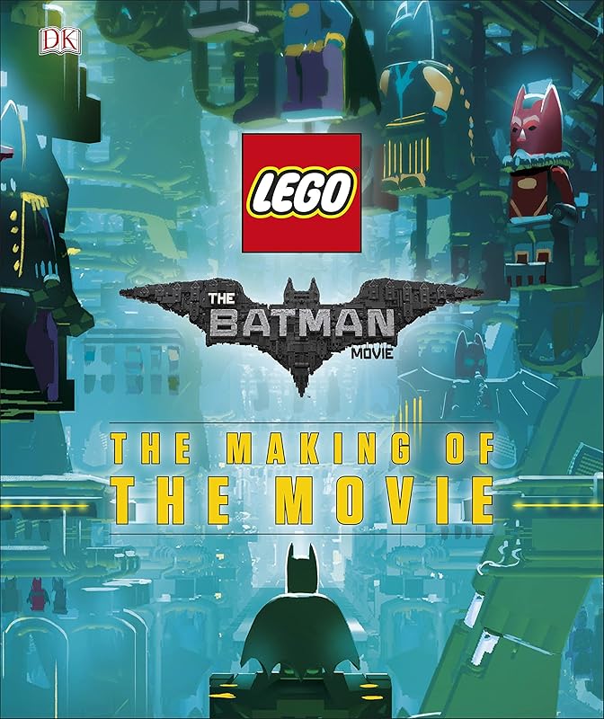 The LEGO (R) BATMAN MOVIE: The Making of the Movie [Hardcover] [Feb 10, 2017] DK, Tracey Miller-Zarneke by D.K. Publishing