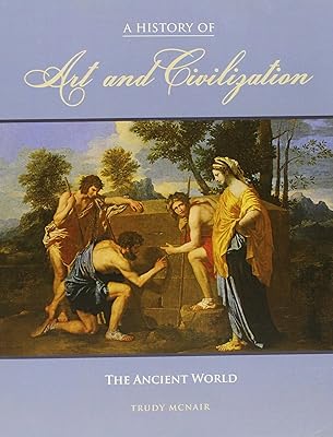 A History of Art and Civilization: The Ancient World