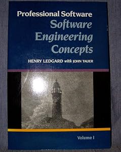 Software Engineering Concepts (Professional Software, Vol 1) by Henry Ledgard