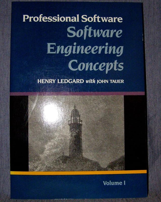 Software Engineering Concepts (Professional Software, Vol 1) by Henry Ledgard