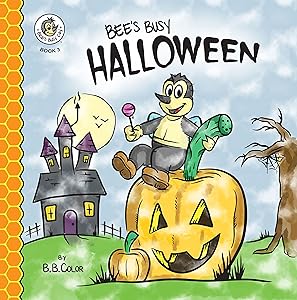 Bee's Busy Halloween (Bee's Busy Day) by B.B. Color