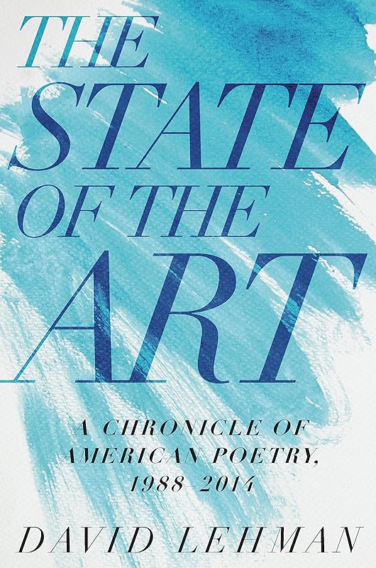 The State of the Art: A Chronicle of American Poetry, 1988-2014 (Pitt Poetry Series) by David Lehman