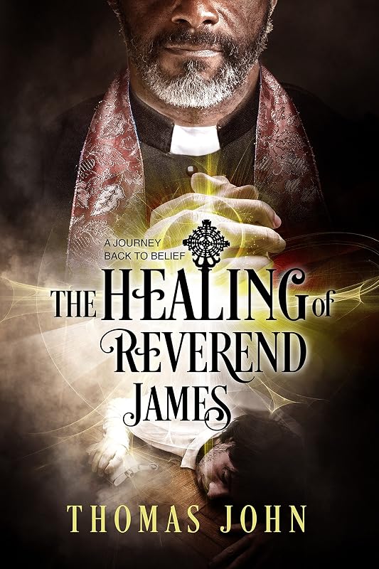 The Healing of Reverend James by Thomas John