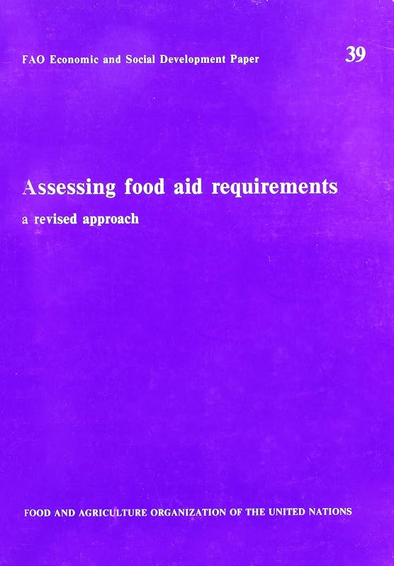Assessing Food Aid Requirements: A Revised Approach (FAO Economic and Social Development Papers) by Food and Agriculture Organization of the United Nations
