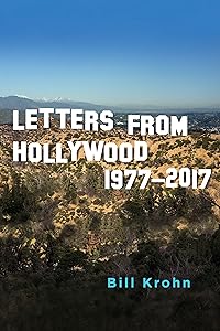 Letters from Hollywood: 1977-2017 (SUNY series, Horizons of Cinema) by Bill Krohn