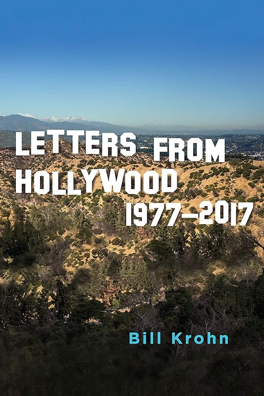 Letters from Hollywood: 1977-2017 (SUNY series, Horizons of Cinema) by Bill Krohn