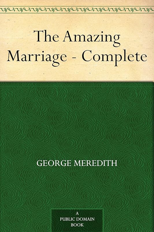 The Amazing Marriage - Complete by George Meredith