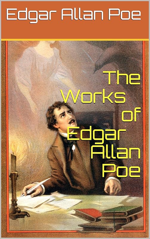 The Works of Edgar Allan Poe by Edgar Allan Poe
