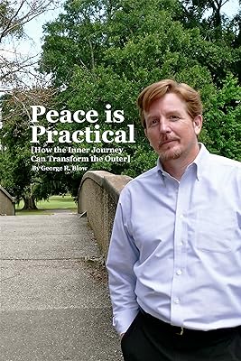 Peace is Practical (How the Inner Journey Can Transform the Outer)
