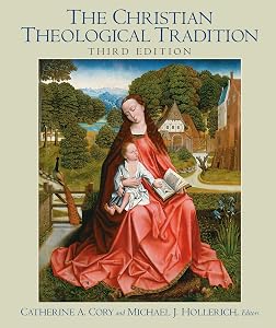 The Christian Theological Tradition, 3rd Edition by Catherine A. Cory