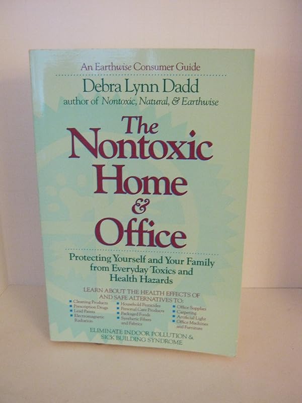 The Nontoxic Home & Office by Debra Lynn Dadd