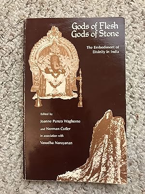 Gods of Flesh/Gods of Stone: The Embodiment of Divinity in India