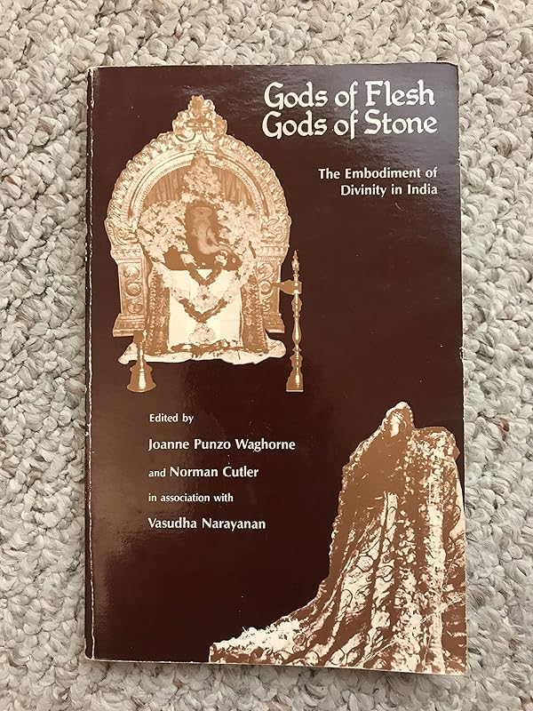 Gods of Flesh/Gods of Stone: The Embodiment of Divinity in India by Unknown