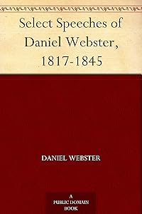 Select Speeches of Daniel Webster, 1817-1845