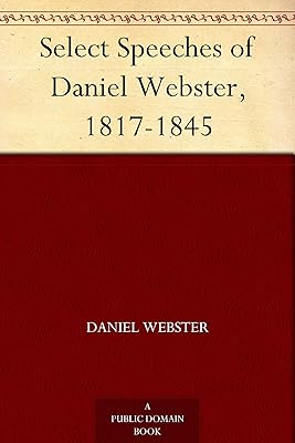 Select Speeches of Daniel Webster, 1817-1845