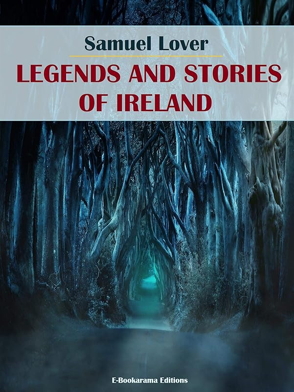 Legends and Stories of Ireland by Samuel Lover
