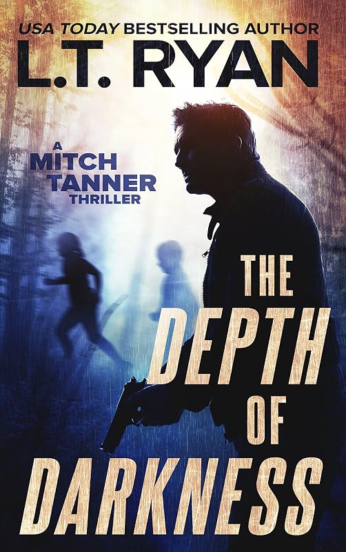 The Depth of Darkness: A Detective Thriller (Mitch Tanner Thrillers Book 1) by L.T. Ryan