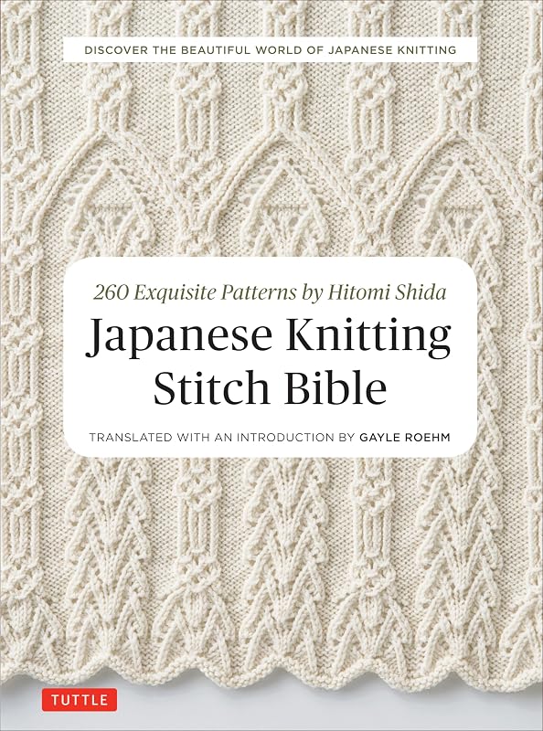 Japanese Knitting Stitch Bible: 260 Exquisite Patterns by Hitomi Shida by Hitomi Shida