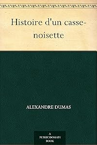 Histoire d'un casse-noisette (French Edition)