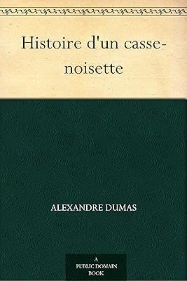 Histoire d'un casse-noisette (French Edition)