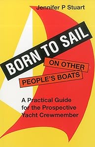 Born to Sail-On Other People's Boats (Seafarer Books) by Jennifer P. Stuart