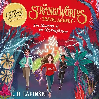 The Secrets of the Stormforest: The Strangeworlds Travel Agency, Book 3