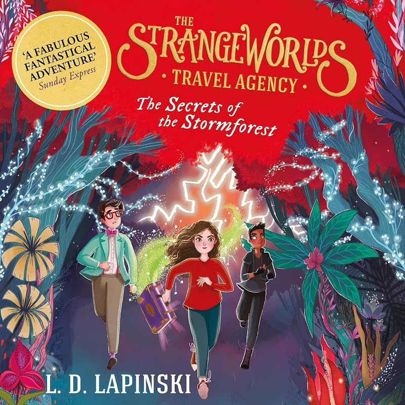 The Secrets of the Stormforest: The Strangeworlds Travel Agency, Book 3 by L.D. Lapinski
