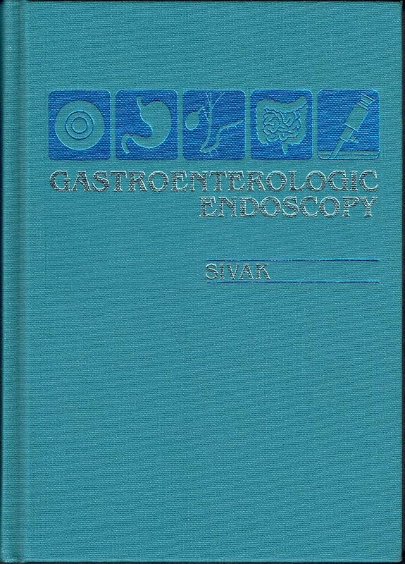 Gastroenterologic Endoscopy by Michael V. Sivak