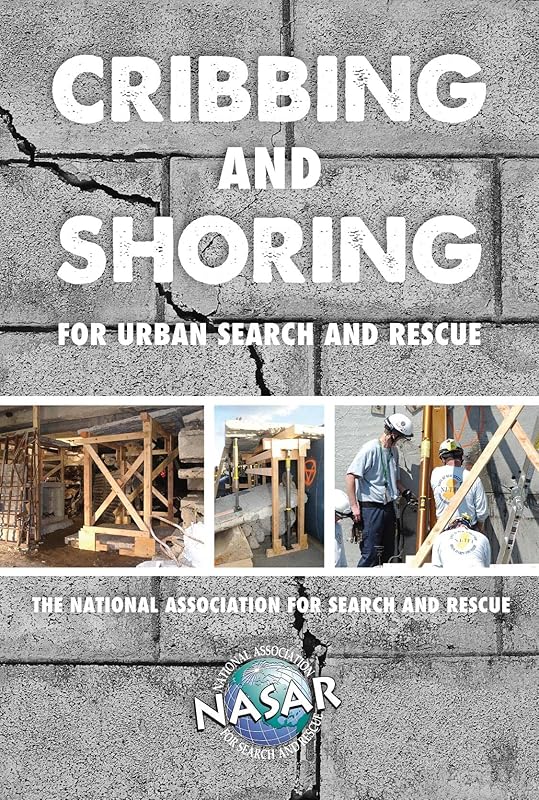 Cribbing and Shoring for Urban Search and Rescue by National Association for Search and Rescue
