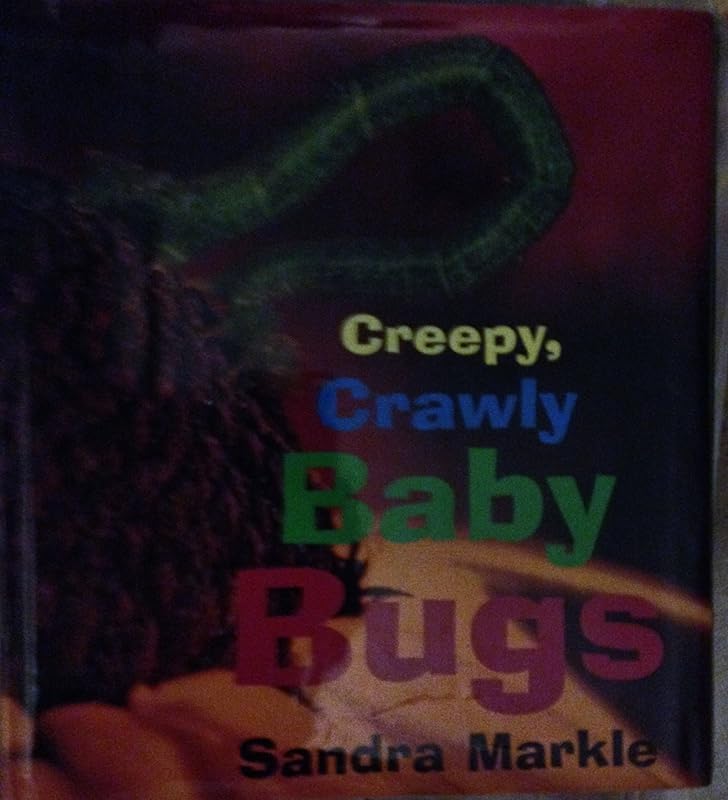 Creepy, Crawly Baby Bugs by Sandra Markle