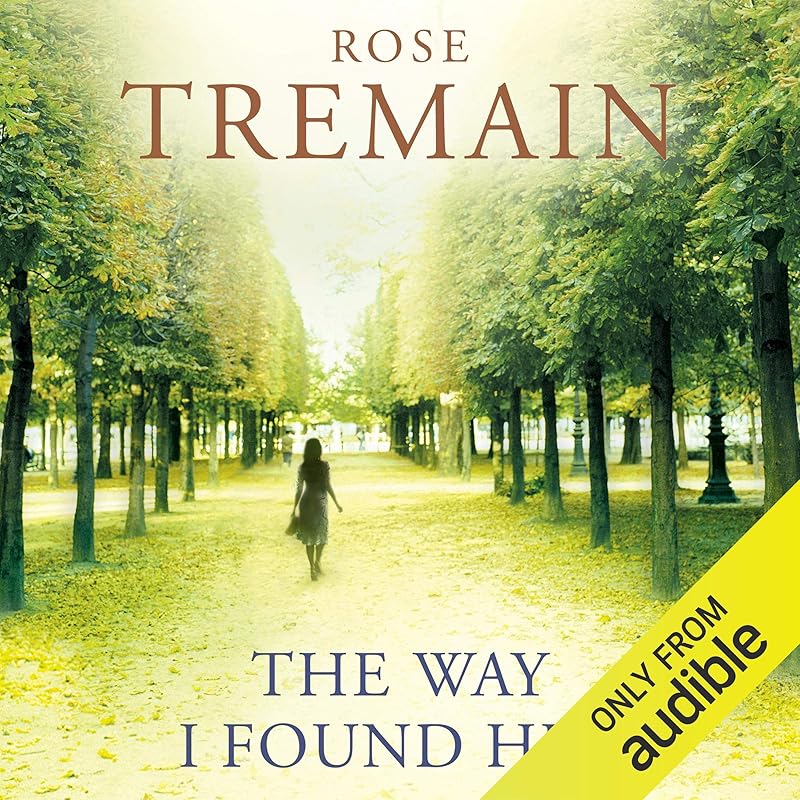 The Way I Found Her by Rose Tremain