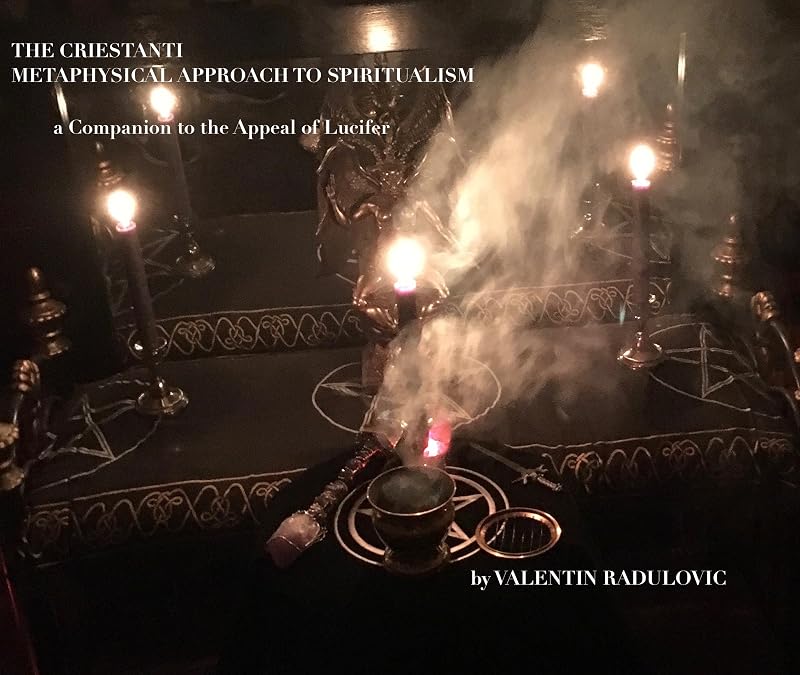 The Criestanti: Metaphysical Approach to Spiritualism by Valentin Radulovic