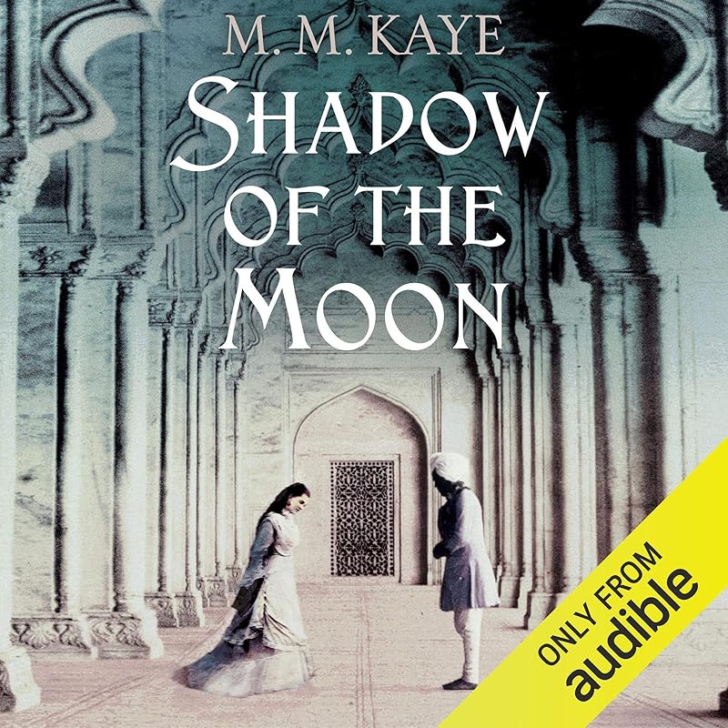 Shadow of the Moon by M. M. Kaye