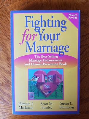 Fighting for Your Marriage: Positive Steps for Preventing Divorce and Preserving a Lasting Love (New & Revised)